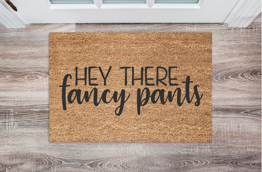 Hey There Fantsy Pants